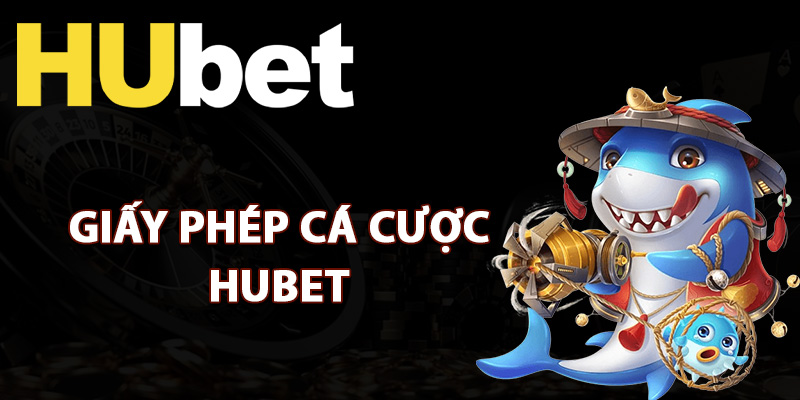 Giấy Phép Cá Cược Hubet Được Cấp Phép Đúng Tiêu Chuẩn 1 Tìm hiểu giấy phép cá cược Hubet